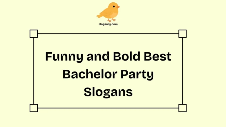 Funny and Bold Best Bachelor Party Slogans