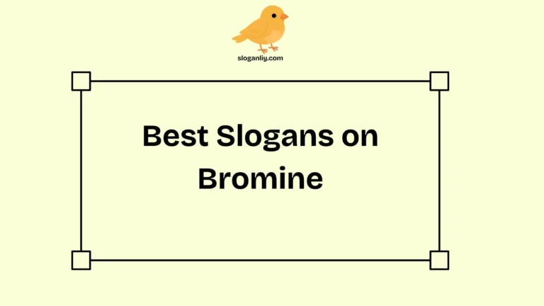 Best Slogans on Bromine