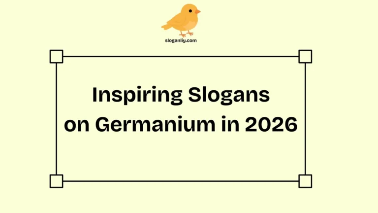 Inspiring Slogans on Germanium in 2026