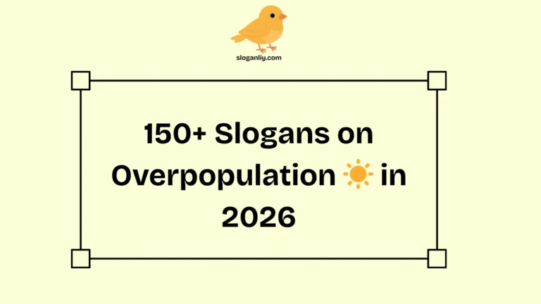 150+ Slogans on Overpopulation(2026)