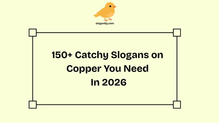 Catchy Slogans on Copper You Need