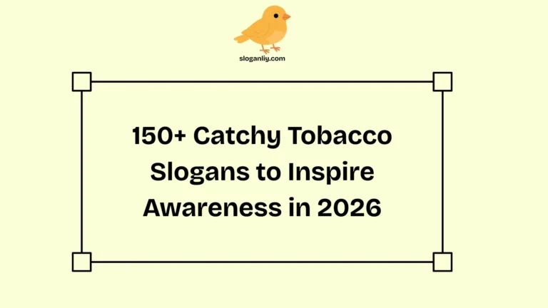 Catchy Tobacco Slogans
